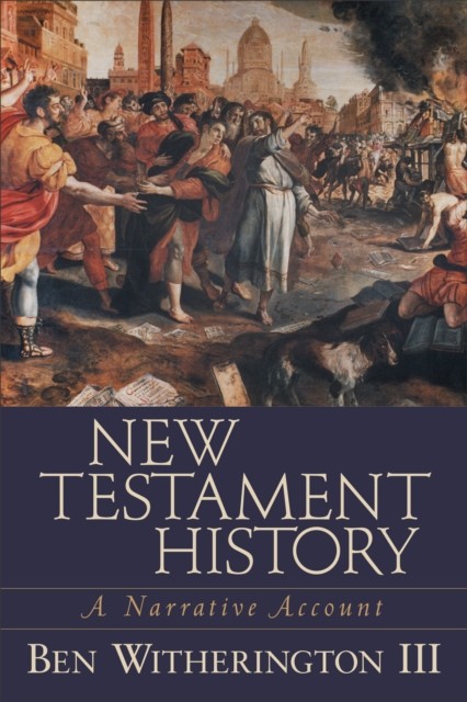 New Testament History, Ben Witherington