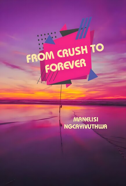From Crush to Forever, Manelisi Ngcayivuthwa