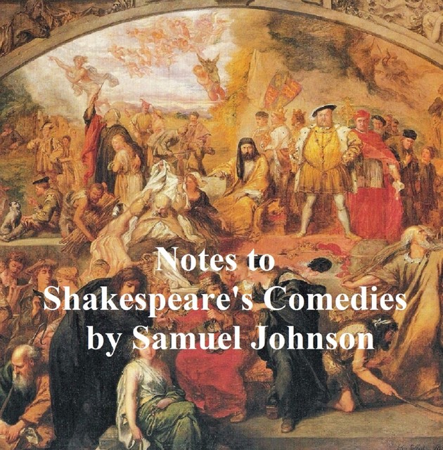 Notes to Shakespeare — Volume 01: Comedies, Samuel Johnson