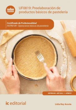 Preelaboración de productos básicos de pastelería. HOTR0109, Lidia Rey Acosta