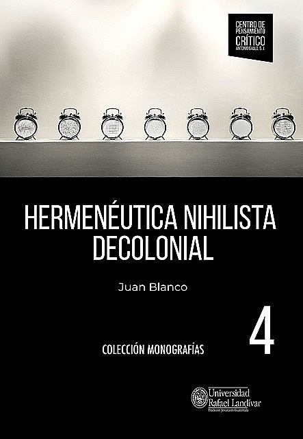 Hermenéutica nihilista decolonial, Juan Alfredo Blanco Gálvez