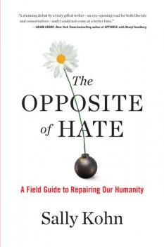The Opposite of Hate, Sally Kohn
