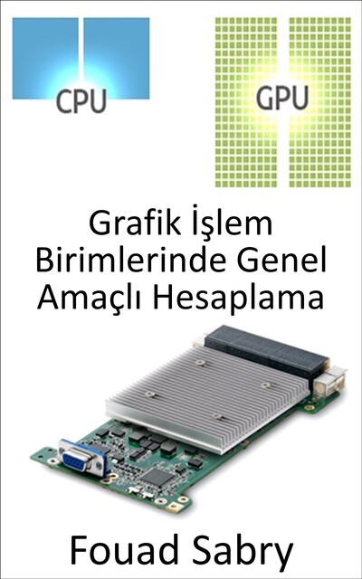 Grafik İşlem Birimlerinde Genel Amaçlı Hesaplama, Fouad Sabry