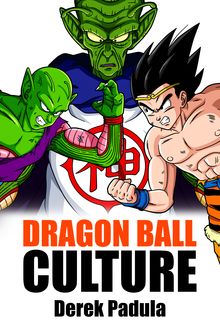 Dragon Ball Culture Volume 6, Derek Padula