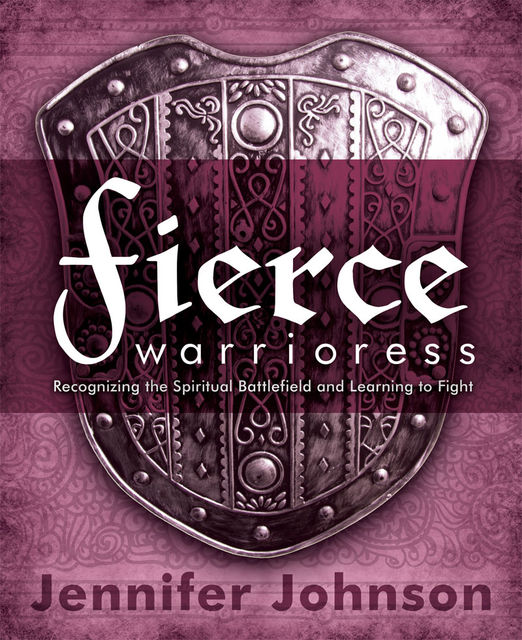 Fierce Warrioress, Jennifer Johnson
