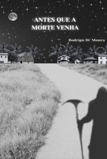 Antes Que A Morte Venha, Rodrigo Di'moura