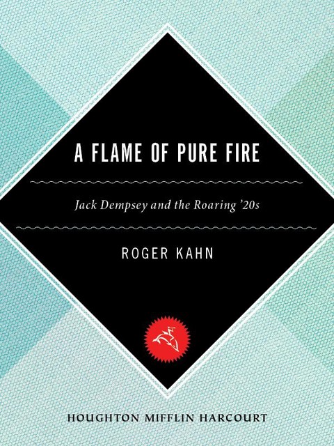 A Flame of Pure Fire, Roger Kahn