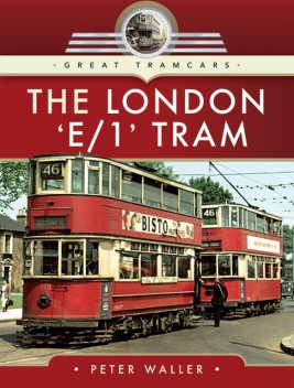 The London 'E/1' Tram, Peter Waller