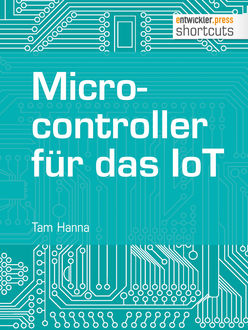 Microcontroller für das IoT, Tam Hanna