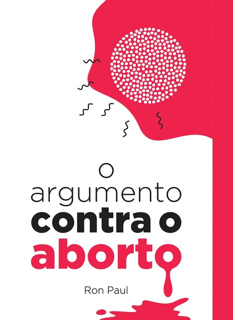 O argumento contra o aborto, Ron Paul