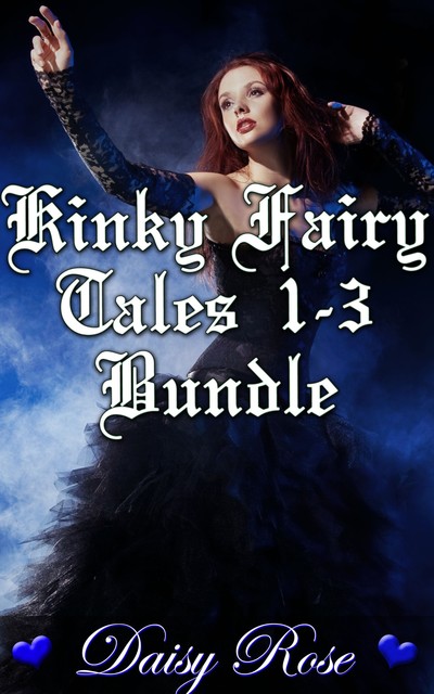 Kinky Fairy Tales 1–3 Bundle, Daisy Rose