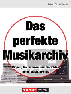 Das perfekte Musikarchiv, Robert Glueckshoefer