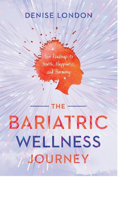 The Bariatric Wellness Journey, Denise e London
