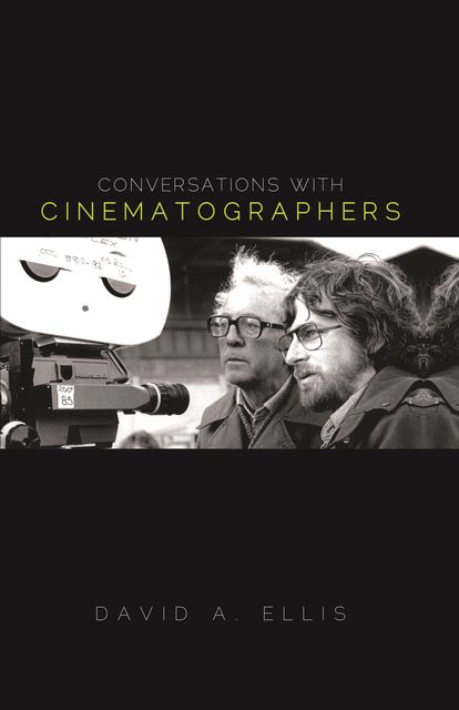 Conversations with Cinematographers, David Ellis