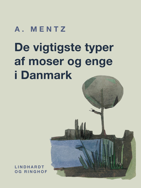 De vigtigste typer af moser og enge i Danmark, A. Mentz