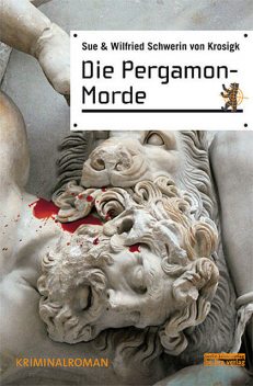 Die Pergamon-Morde, Sue Schwerin von Krosigk, Wilfried Schwerin von Krosigk