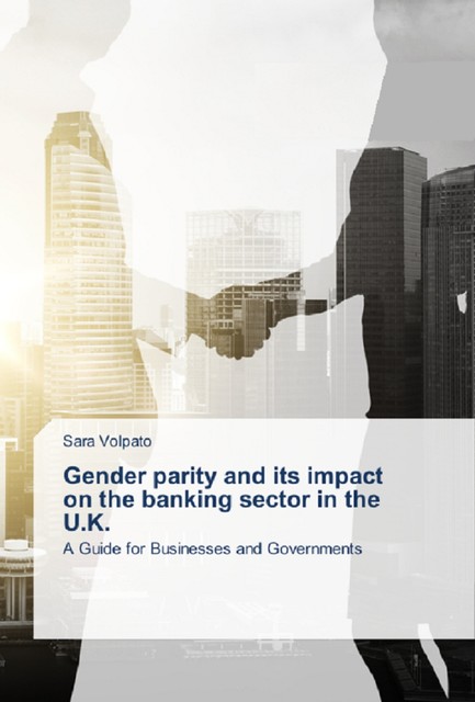 Gender parity and its impact on the banking sector in the U.K, VOLPATO SARA