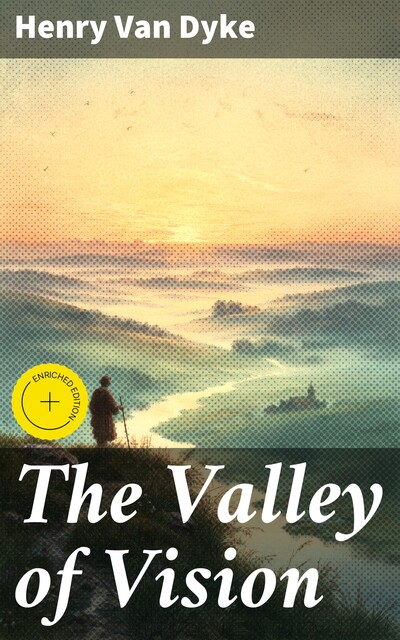 The Valley of Vision, Henry Van Dyke