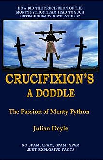 Crucifixion’s A Doddle, Julian Doyle