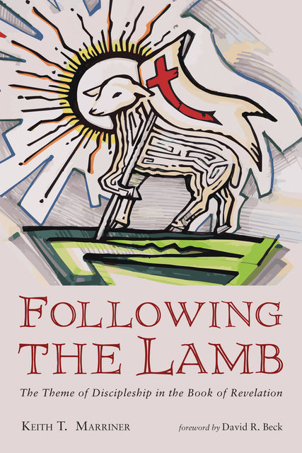 Following the Lamb, Keith T. Marriner