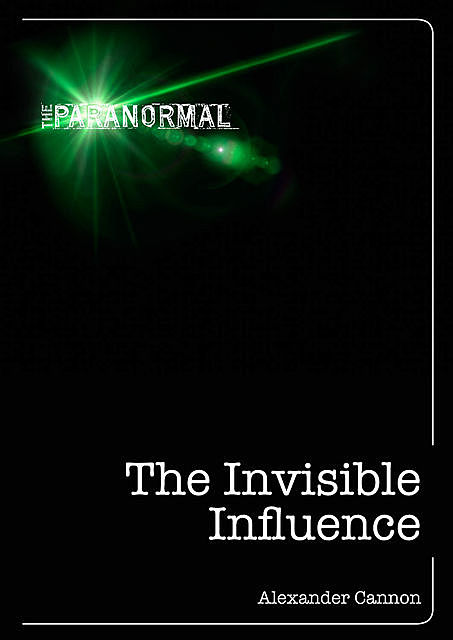 The Invisible Influence, Alexander Cannon