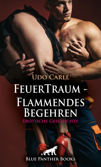 FeuerTraum – Flammendes Begehren | Erotische Geschichte, Udo Carll