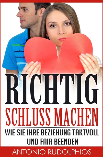 Richtig Schluss machen, Antonio Rudolphios