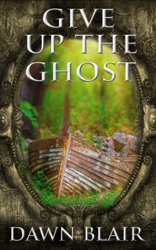 Give Up the Ghost, Dawn Blair