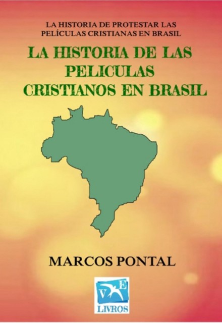 La Historia De Las Peliculas Cristianos En Brasil, Marcos Pontal