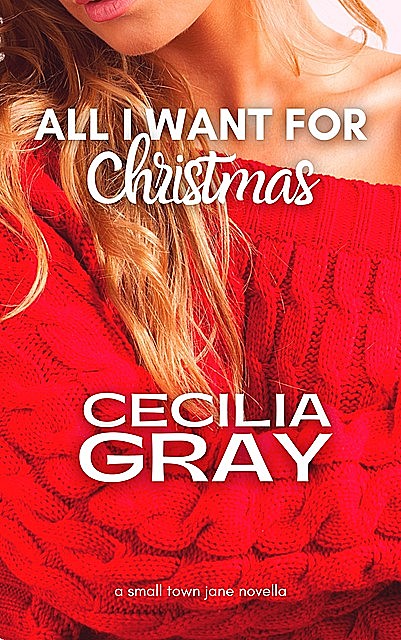 All I Want For Christmas, Cecilia Gray