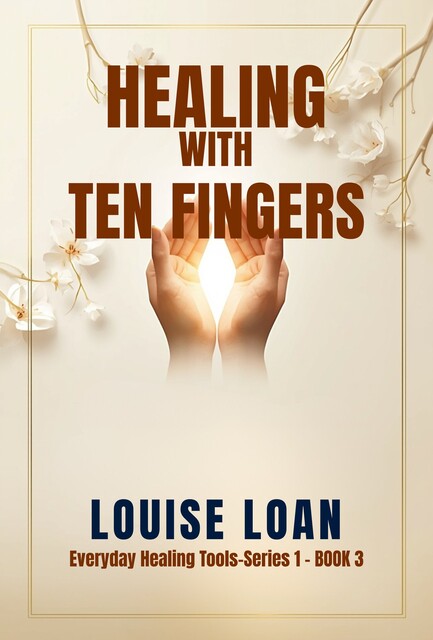 Healing with Ten Fingers, Louise Loan