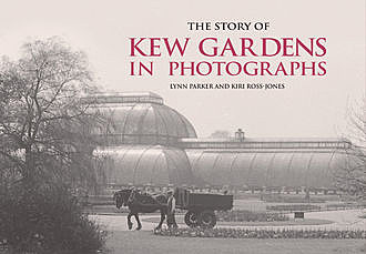 The Story of Kew Gardens, Kiri Ross-Jones, Lynn Parker