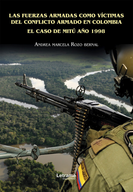Las fuerzas armadas como víctimas del conflicto armado en Colombia, Andrea Marcela Rozo Bernal