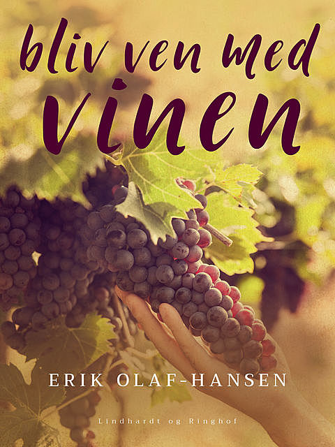 Bliv ven med vinen, Erik Hansen