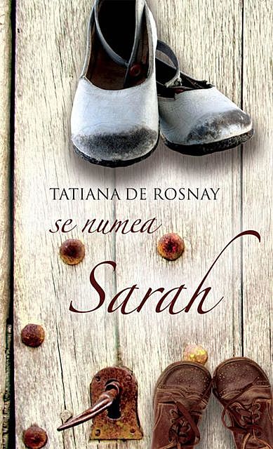 Se numea Sarah, Tatiana de Rosnay
