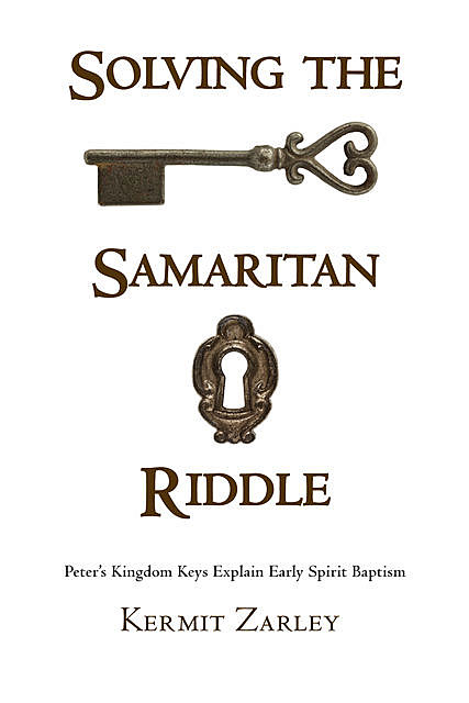 Solving the Samaritan Riddle, Kermit Zarley