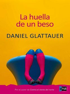 La Huella De Un Beso, Daniel Glattauer