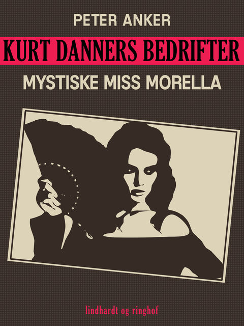 Kurt Danners bedrifter: Mystiske Miss Morella, Peter Anker