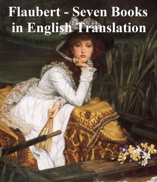Flaubert – Seven Books in English Translation, Gustave Flaubert