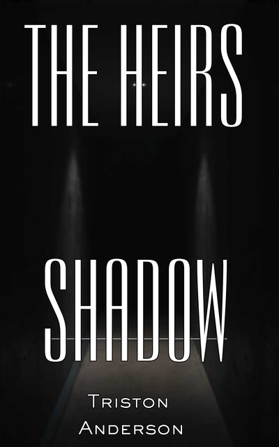 The Heir's Shadow, Triston Anderson