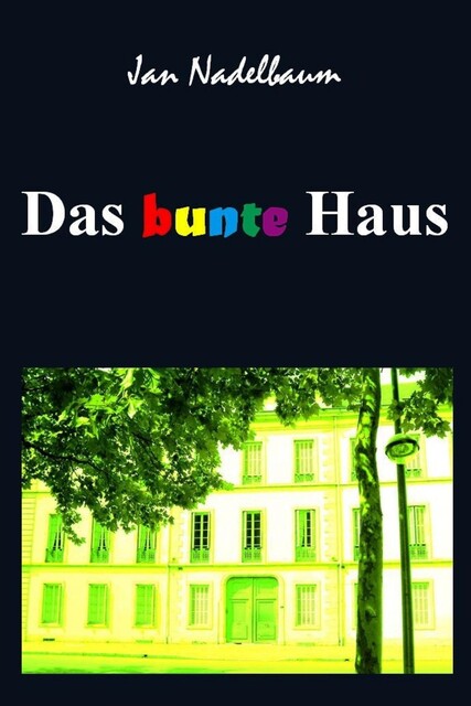 Das bunte Haus, Jan Nadelbaum