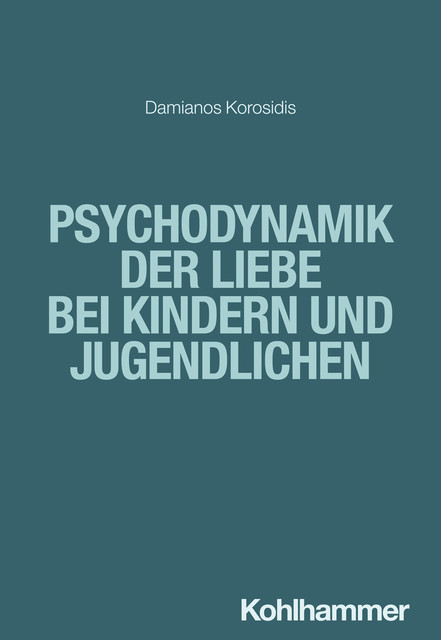 Psychodynamik der Liebe bei Kindern und Jugendlichen, Damianos Korosidis