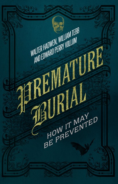 Premature Burial, Jonathan Sale, Edward Perry Vollum, Walter Hadwen, William Tebb