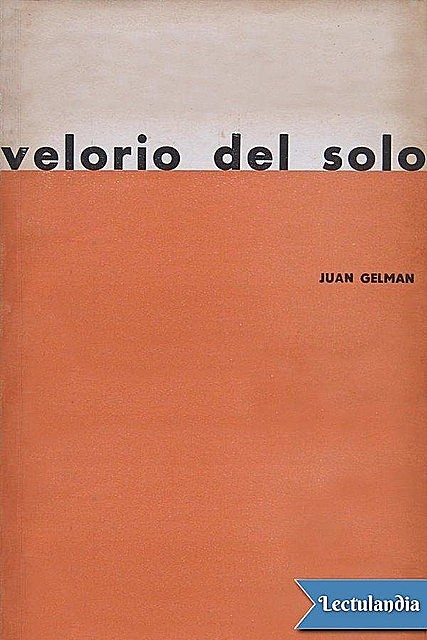 Velorio del solo, Juan Gelman
