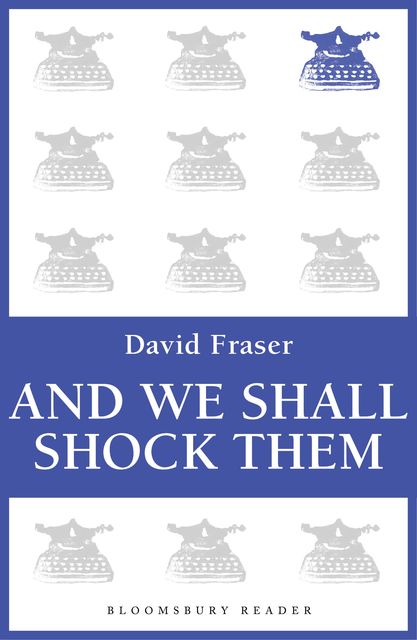 And We Shall Shock Them, David Fraser
