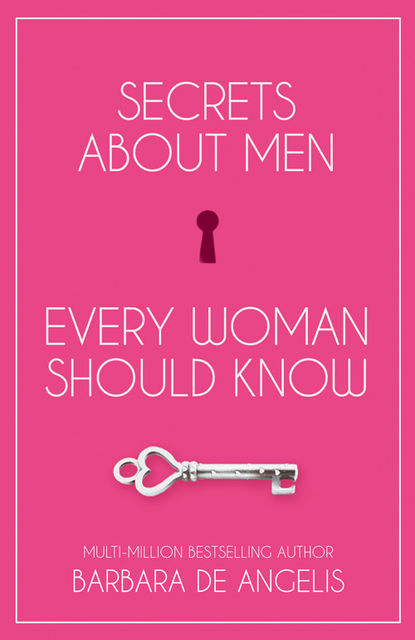 Secrets About Men Every Woman Should Know, Barbara De Angelis