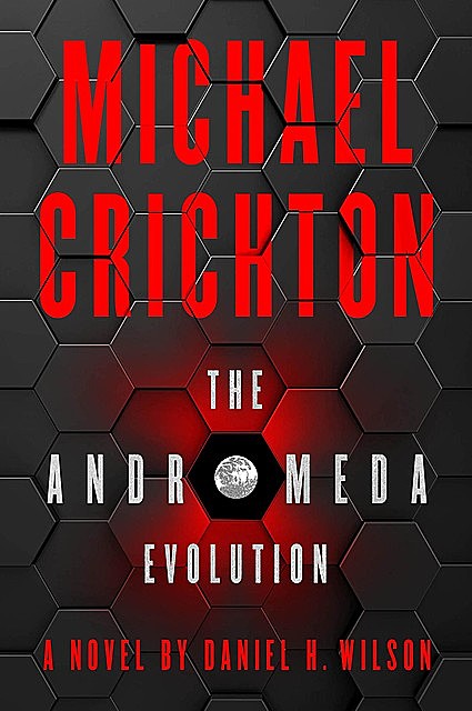 The Andromeda Evolution, Michael Crichton, Daniel Wilson