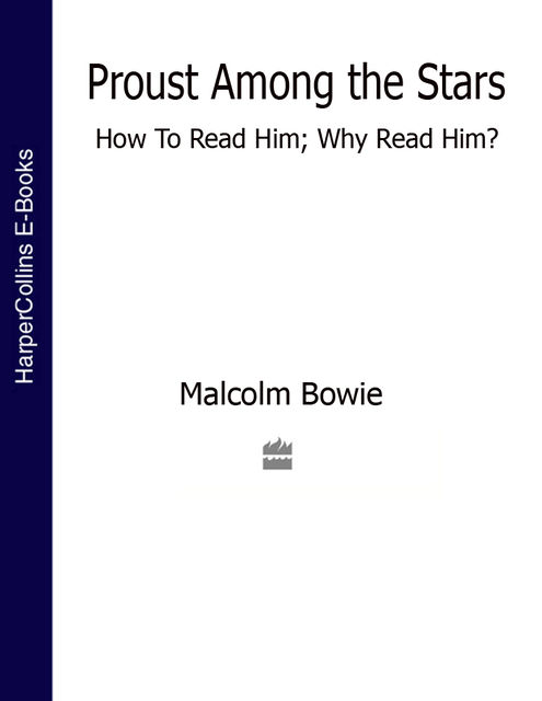 Proust Among the Stars, Malcolm Bowie