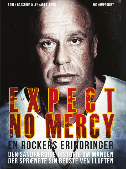 Expect no mercy – en rockers erindringer, Lennart Elkjær, Søren Baastrup
