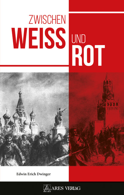 Zwischen Weiß und Rot, Edwin Erich Dwinger